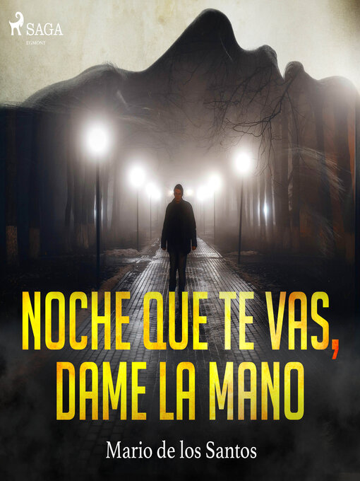 Title details for Noche que te vas, dame la mano by Mario de los Santos - Available